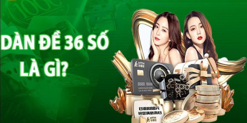 Cách Xây Dựng Dàn Đề 36 Số Bất Tử