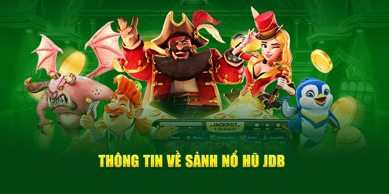 Top 5 Game Nổ Hũ JDB Gaming Hot Nhất